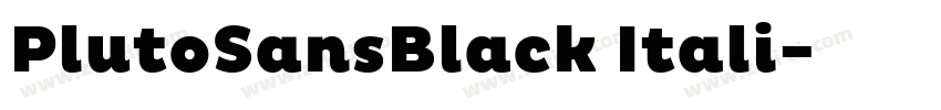 PlutoSansBlack Itali字体转换